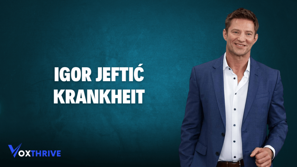 igor jeftić krankheit